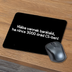 "Hiába vannak barátaid..." Egérpad