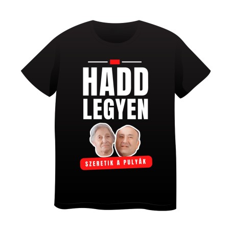"Hadd legyen!" Fekete póló (4. modell)