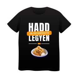 Tricou Negru Sarmale ("Hadd legyen!")