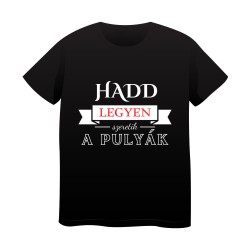 Tricou Negru clasic ("Hadd legyen!")