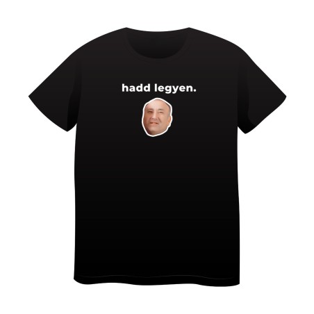"Hadd legyen." Fekete minimalista póló (Arcképes)