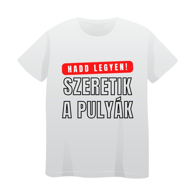 "Hadd legyen!" Fehér póló (2. modell)