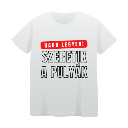 "Hadd legyen!" Fehér póló (2. modell)