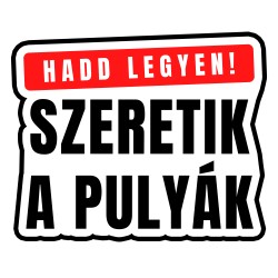 Sticker Model 1 (Hadd legyen!")