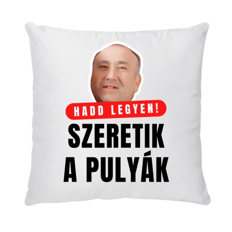 Pernă Model 2 ("Hadd legyen!")