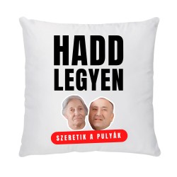 "Hadd legyen!" Párna (3. modell)